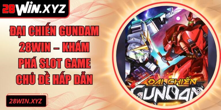Đại chiến GunDam 28Win