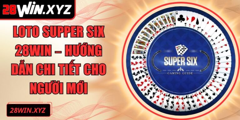 Loto Supper Six 28Win