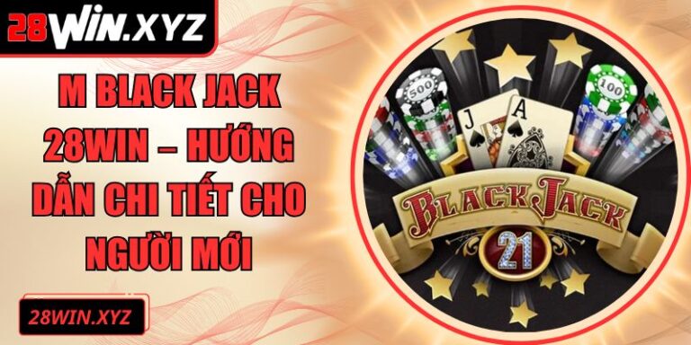 M Black Jack 28Win