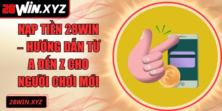 Nạp tiền 28Win